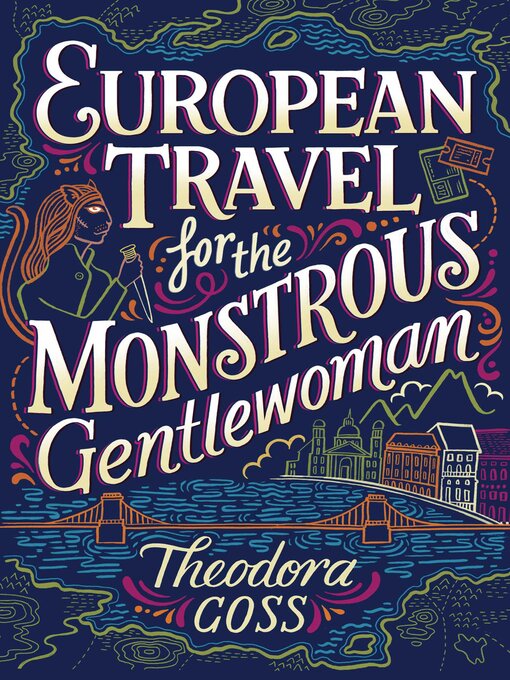 Title details for European Travel for the Monstrous Gentlewoman by Theodora Goss - Wait list